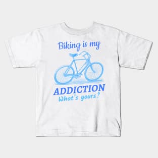 Biking Is My Addiction, Cyclist Kids T-Shirt